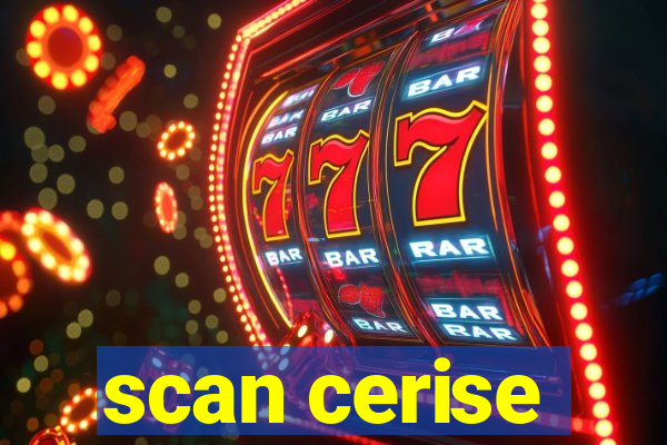 scan cerise